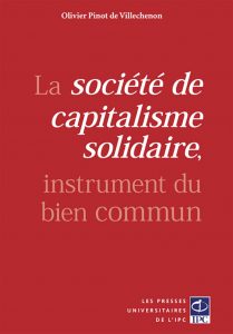 La société de capitalisme solidaire, instrument du bien commun de Maître Olivier Pinot de Villechenon