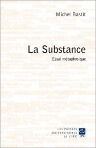BASTIT Michel, La substance, Essai métaphysique