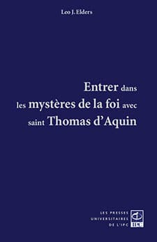 Entrer dans les mystères de la foi avec saint Thomas dAquin